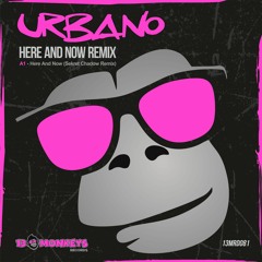 Urbano - Here And Now Remix (Sekret Chadow Remix)