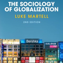 [Read] Online The Sociology of Globalization BY : Luke Martell