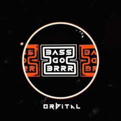 ORBITAL - Bass Go Brrr