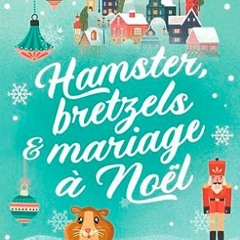 Télécharger eBook Hamster, bretzels et mariage à Noël pour votre lecture en ligne rEaFH