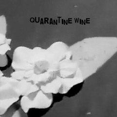 Quarantine Wine
