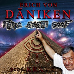 THILO91 x SUSHI x GOOF - 🛸 ERICH VON DÄNIKEN 🛸 (PROD. KRXXK)