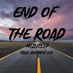 Mizu1337 - End of the Road prod. Basement Kid