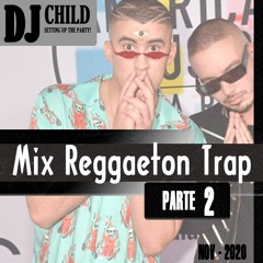 Dj Child - Mix Reggaeton Trap Parte 2 - Nov 2020