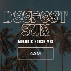 Melodic House|Jungle|4AM Mix 2025 - Deepest Sun