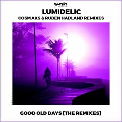Lumidelic - Good Old Days (Cosmaks Remix) [Synth Collective]