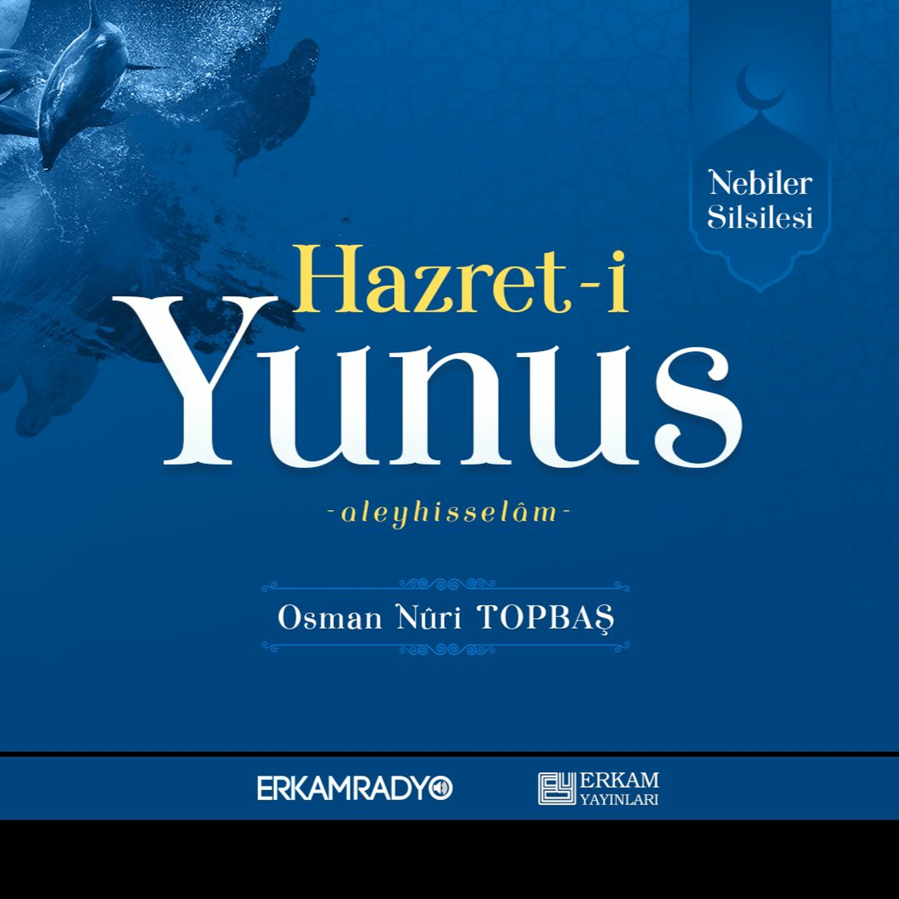 Hazret-i Yunus Aleyhisselâm (Nebiler Silsilesi 31 - Sesli Kitap) - Osman Nuri Topbaş