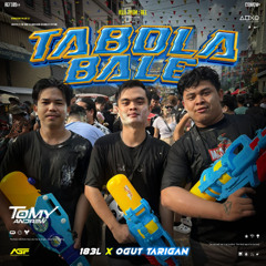 TABOLA BALE ( TA X 183L X OGUT TARIGAN ) #SUPERDUPERR