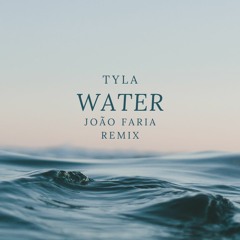 Tyla - Water (João Faria Remix)