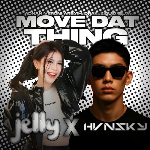 MOVE DAT THING (HVNSKI & DJ JELLY BKB × BECAK TURBO EDIT)