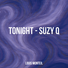 Tonight - Suzy Q & Louis Monteil (Techno Remix)