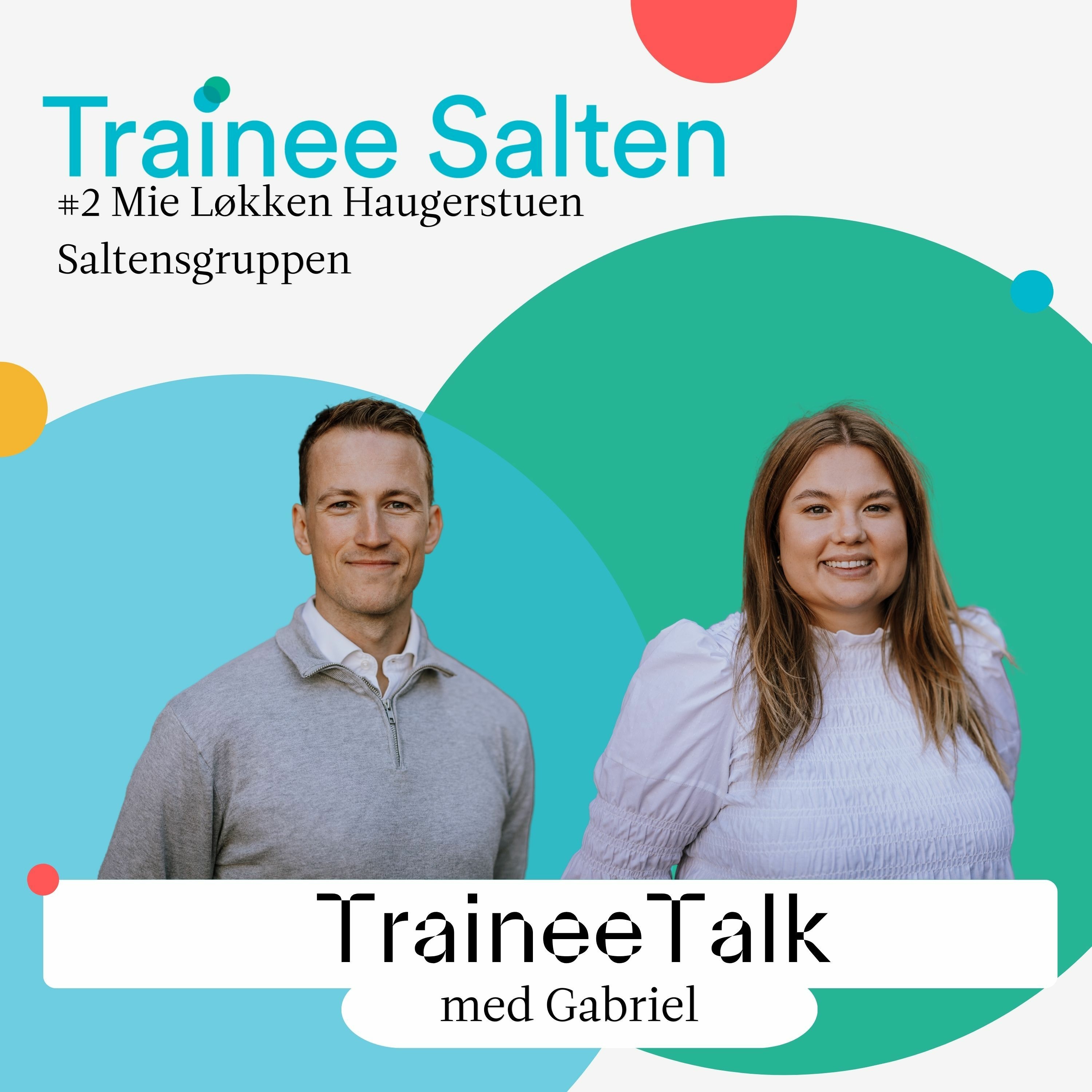 TraineeTalk - Mie Løkken Haugerstuen; Saltens Gruppen episode artwork