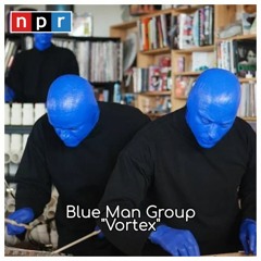 Blue Man Group - Vortex (Live At NPR Tiny Desk Concert)