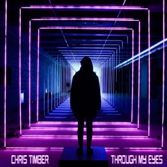 Chris Timber - Through My Eyes