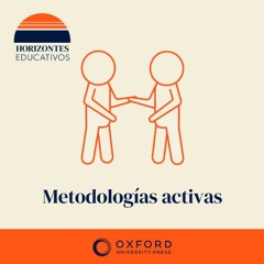 Horizontes educativos: Metodologías activas, con Carolina Gonzalo