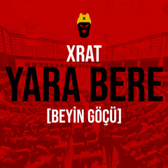 XRat - Yara Bere [Beyin Göçü]