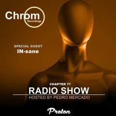 Chrom Radio Show - Chapter 77: IN-sane (June 2023) - Hosted by Pedro Mercado