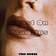 Ghost On Your Lips