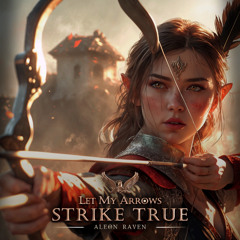 Let My Arrows Strike True (No Vocals) | Epic Game Music