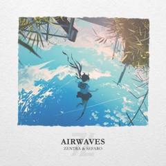Zentra & Sefaro - Airwaves