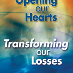 [Access] PDF ☑️ Opening Our Hearts, Transforming Our Losses by  Al-Anon Family Groups