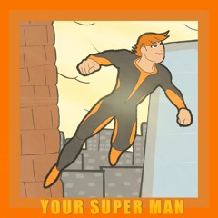 YOUR SUPER MAN