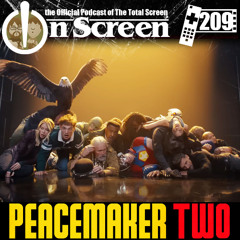 OnScreen Episode 209 - Peacemaker Two
