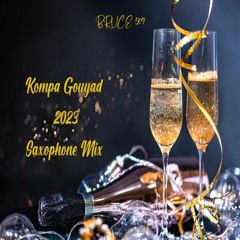 Bruce 509 - KOMPA GOUYAD MIX SAXOPHONE 2023