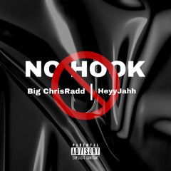 No Hook | Big ChrisRadd (Feat. HeyyJahh)