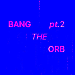 dj mix 2024-07 | BANG THE ORB//pt.2
