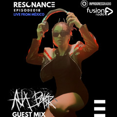ANA BAKER - EPISODE 018 [RESONANCE]