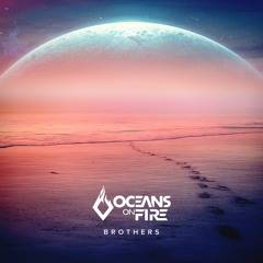 Oceans On Fire - Brothers