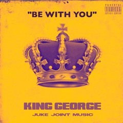 Be With You - King George