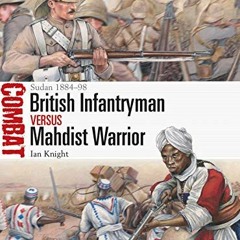 VIEW EBOOK ✏️ British Infantryman vs Mahdist Warrior: Sudan 1884–98 (Combat) by  Ian