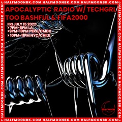 APOCALYPTIC RADIO ON HALFMOONBK #6 W/ TECHGRL, TOO BASHFUL & FIFA 2000