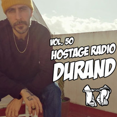 Hostage Radio Vol. 50 - Durand