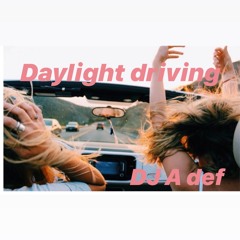 daylight driving (dj a-def) 2020 / pop / drive / funk / club / remix / dj