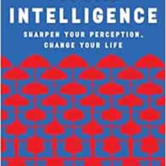 Read EBOOK 💑 Visual Intelligence: Sharpen Your Perception, Change Your Life by Amy E