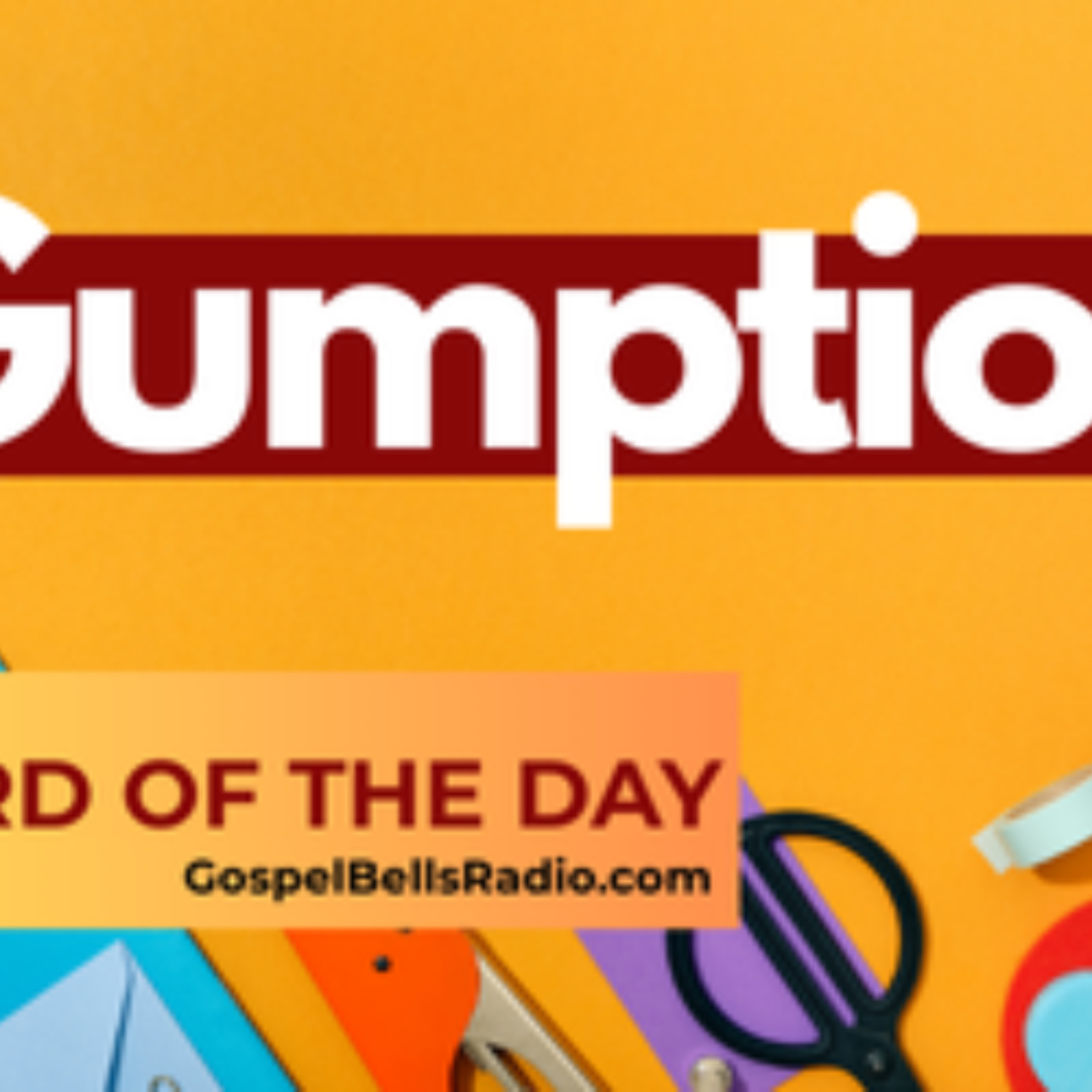 Word of the Day | GUMPTION episode artwork