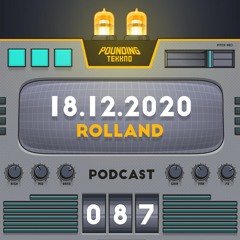 Rolland - Pounding Tekkno Podcast #87
