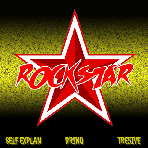 Drino ft. Self & Tre5ive “Rockstar”