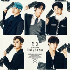 CIX 씨아이엑스 - JAPAN ALBUM (revival, pinky swear, wondering, all for you, win english ver).mp3