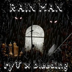 rain man (ft. BLEEDING)