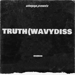 Tha truth  -(Fvk a wavyy)