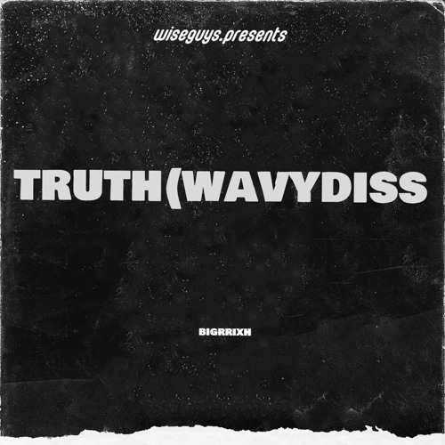 Tha truth  -(Fvk a wavyy)