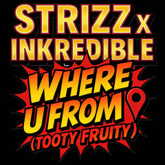 Where U From (Tooty Fruity)