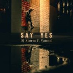 Storm Ft  Vannel ( Pop Star ) - Say Yes