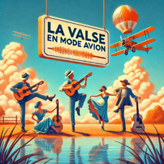 la valse en mode avion