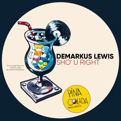 Demarkus Lewis - Sho' U Right (Main Mix)