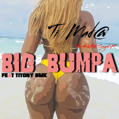 Ti Mada Ft. Titony BMK - BIG BUMPA [STEPON RIDDIM]